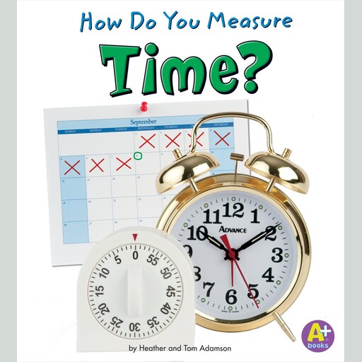 How Do You Measure Time?, Thomas K. Adamson, Heather Adamson