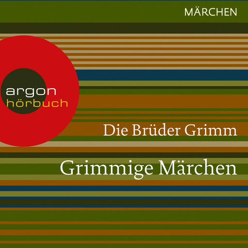 Grimmige Märchen (Ungekürzte Lesung), Gebrüder Grimm