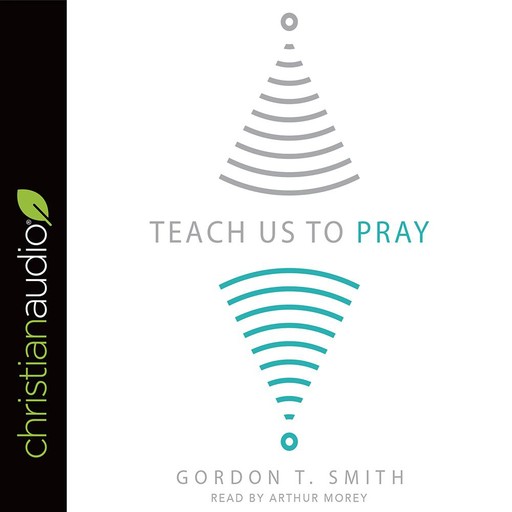 Teach Us to Pray, Gordon Smith