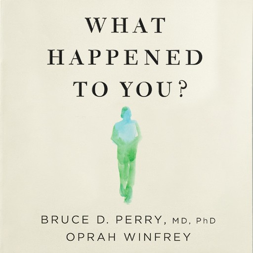 What Happened to You?, Bruce Perry, Oprah Winfrey