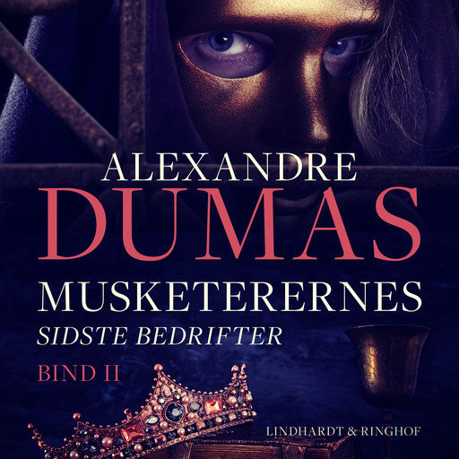 Musketerernes sidste bedrifter. Bind 2, Alexandre Dumas