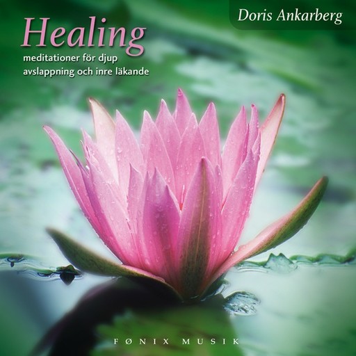 Healing - meditationer för djup avslappning, Doris Ankarberg