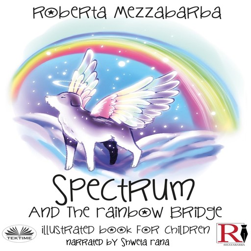 Spectrum And The Rainbow Bridge-Illustrated Book For Children, Roberta Mezzabarba