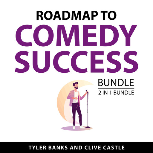 Roadmap to Comedy Success, 2 in 1 Bundle, Clive Castle, Tyler Banks