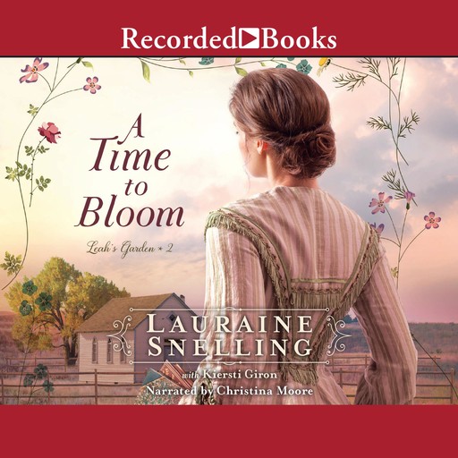 A Time to Bloom, Lauraine Snelling, Kiersti Giron