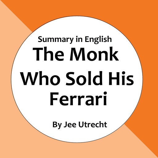 The Monk Who Sold His Ferrari - Summary in English, Jee Utrecht