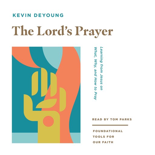 The Lord's Prayer, Kevin DeYoung