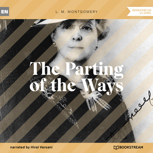 The Parting of the Ways (Unabridged), Lucy Maud Montgomery