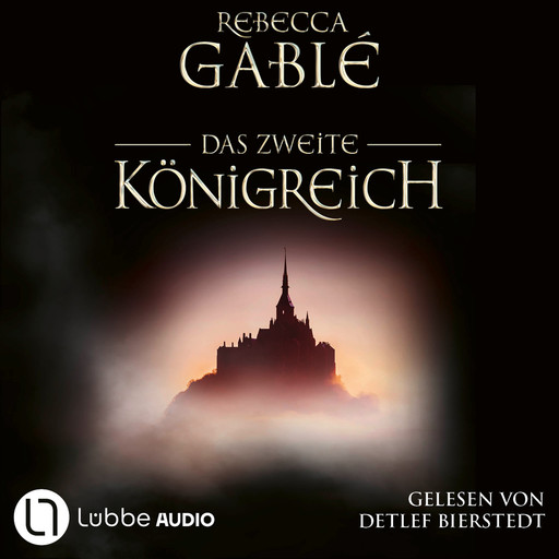 Das zweite Königreich - Helmsby-Reihe, Teil 1 (Ungekürzt), Rebecca Gablé