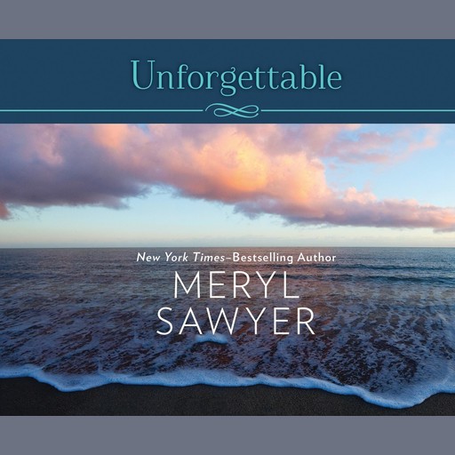 Unforgettable, Meryl Sawyer