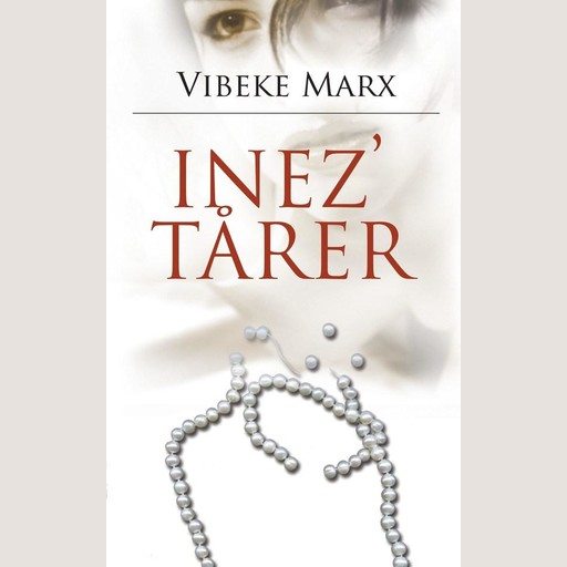 Inez' tårer, Vibeke Marx