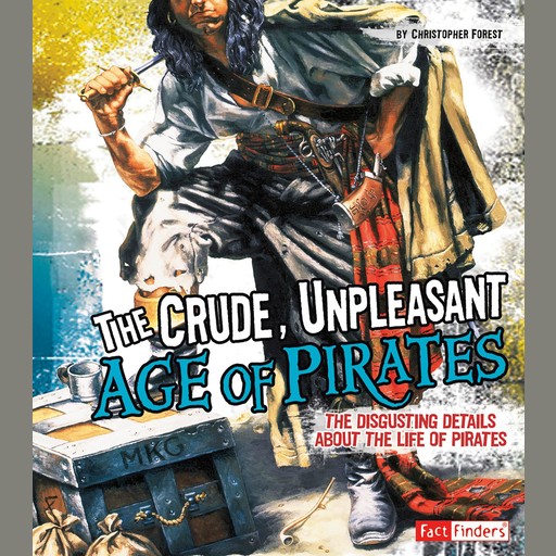 The Crude, Unpleasant Age of Pirates, Christopher Forest