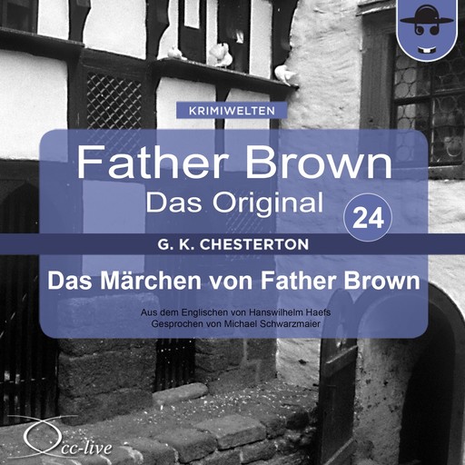 Father Brown 24 - Das Märchen von Father Brown (Das Original), Gilbert Keith Chesterton, Hanswilhelm Haefs