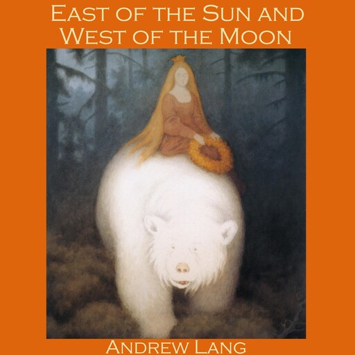 East of the Sun and West of the Moon, Andrew Lang