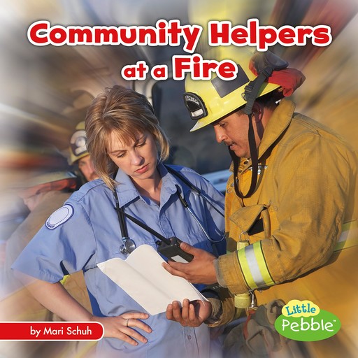 Community Helpers at a Fire, Mari Schuh