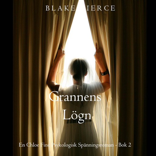 Grannens Lögn (En Chloe Fine Psykologisk Spänningsroman - Bok 2), Blake Pierce