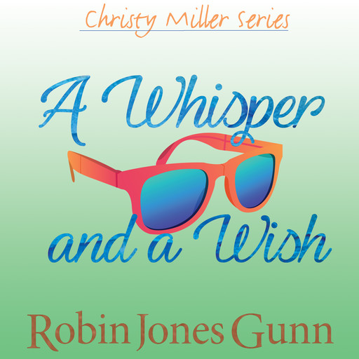 A Whisper and a Wish, Robin Jones Gunn