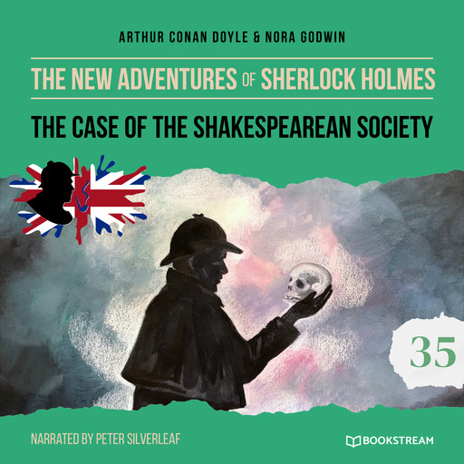 The Case of the Shakespearean Society - The New Adventures of Sherlock Holmes, Episode 35 (Unabridged), Arthur Conan Doyle, Nora Godwin