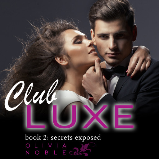 Club Luxe 2: Secrets Exposed, Olivia Noble
