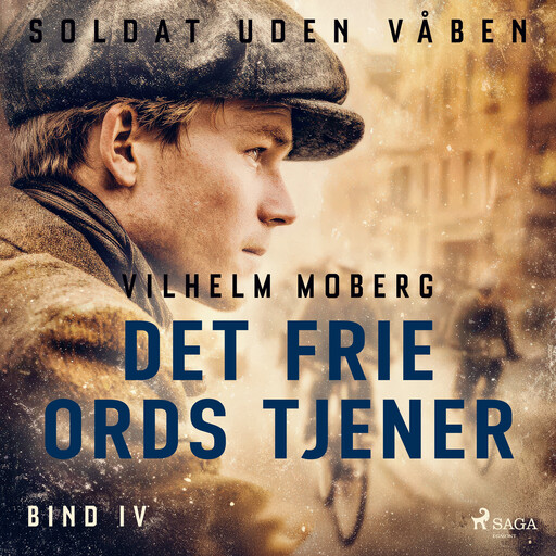 Soldat uden våben: Det frie ords tjener – Bind 4, Vilhelm Moberg