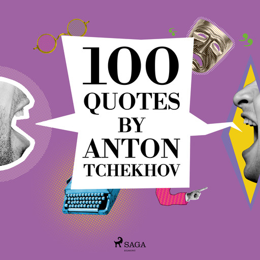 100 Quotes by Anton Tchekhov, Anton Chekhov