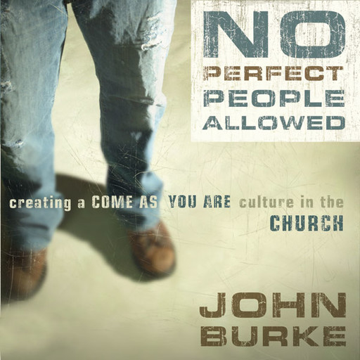 No Perfect People Allowed, John Burke