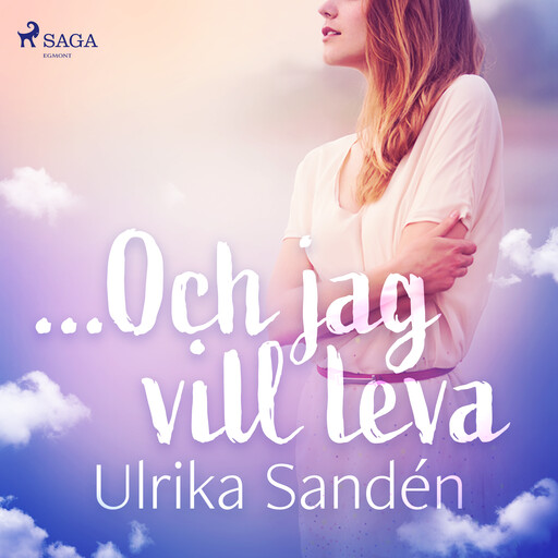 ...Och jag vill leva, Ulrika Sandén