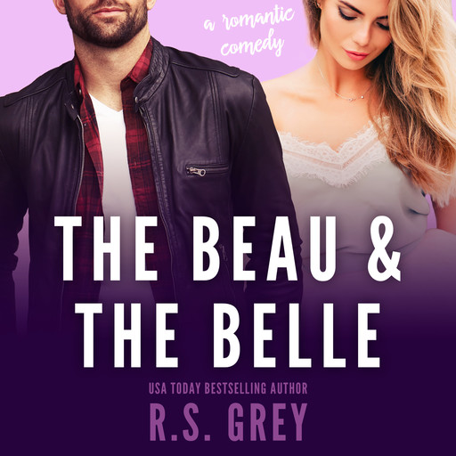 The Beau & the Belle, R.S. Grey