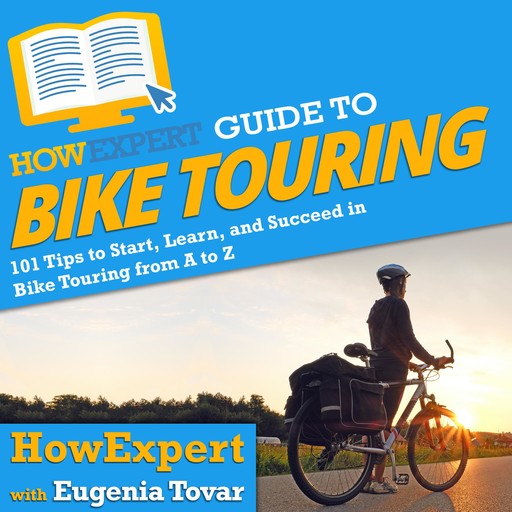 HowExpert Guide to Bike Touring, HowExpert, Eugenia Tovar