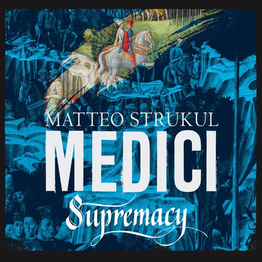 Medici: Supremacy, Matteo Strukul