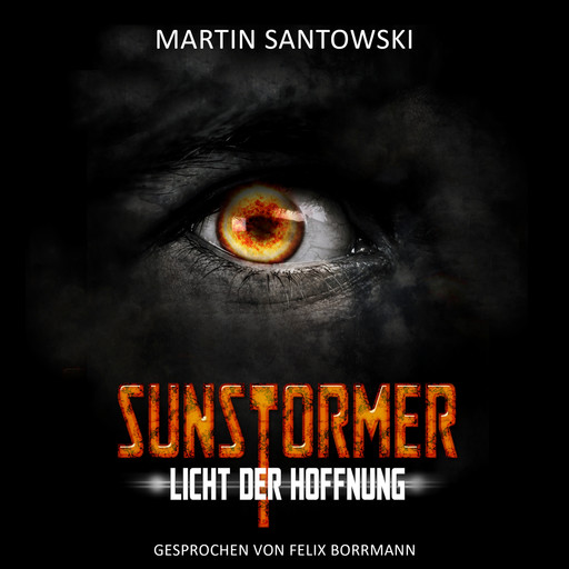 Sunstormer - Licht der Hoffnung (ungekürzt), Martin Santowski