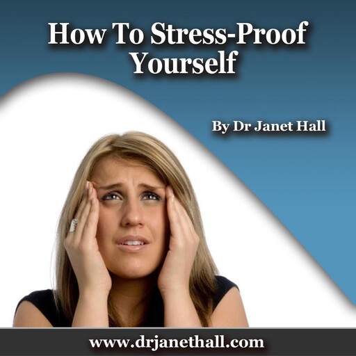 How to Stress Proof Yourself, Janet Hall