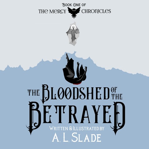 The Bloodshed Of The Betrayed, A.L. Slade