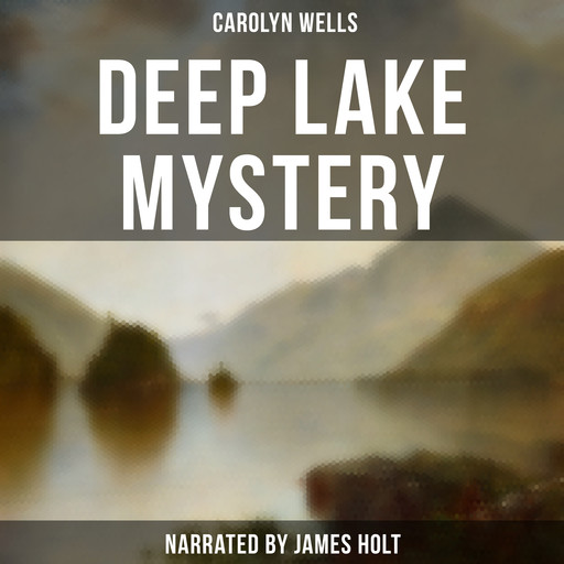 Deep Lake Mystery, Carolyn Wells