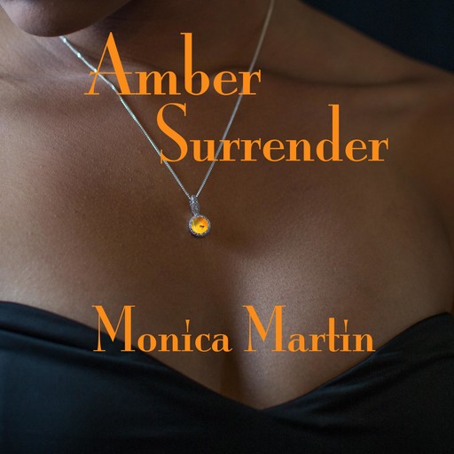 Amber Surrender, Monica Martin