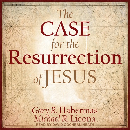The Case for the Resurrection of Jesus, Gary R. Habermas, Michael R. Licona