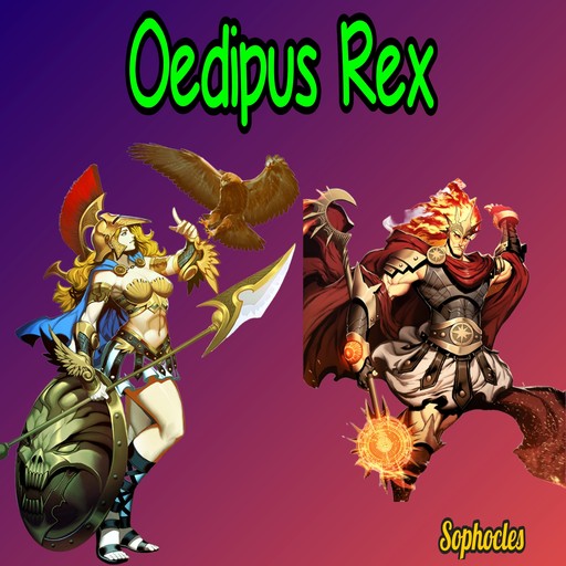 Oedipus Rex or Oedipus the King (Unabridged), Sophocles