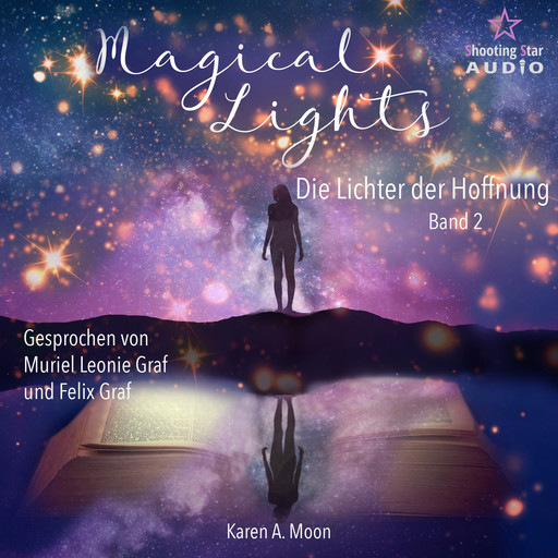 Die Lichter der Hoffnung - Magical Lights, Band 2 (ungekürzt), Karen A. Moon