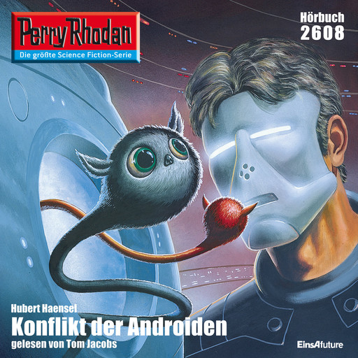 Perry Rhodan 2608: Konflikt der Androiden, Hubert Haensel