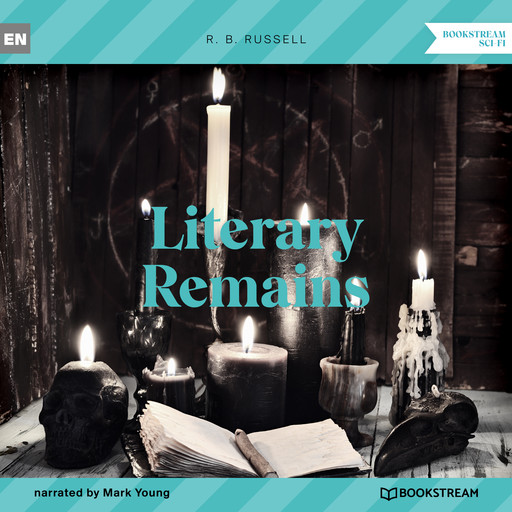 Literary Remains (Unabridged), R.B.Russell