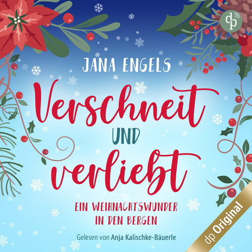 Verschneit und verliebt - Ein Weihnachtswunder in den Bergen (Ungekürzt), Jana Engels