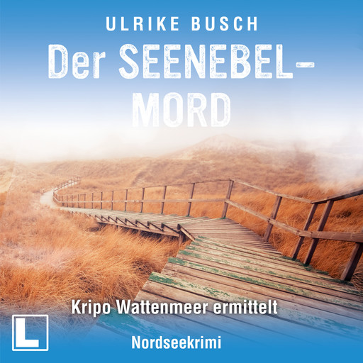 Der Seenebelmord - Kripo Wattenmeer ermittelt, Band 8 (ungekürzt), Ulrike Busch