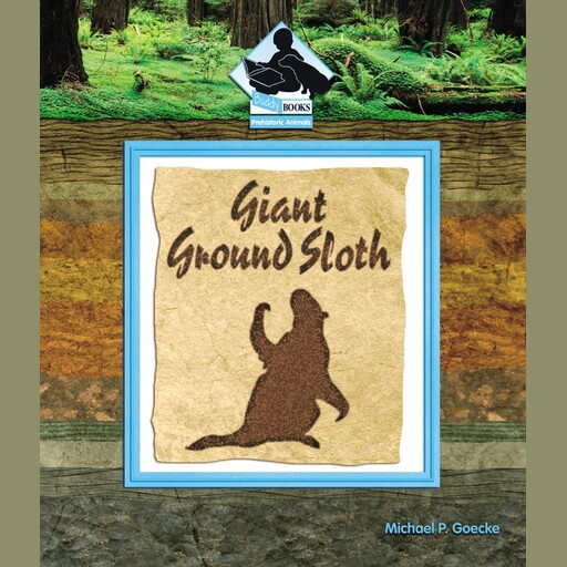 Giant Ground Sloth, Michael P. Goecke