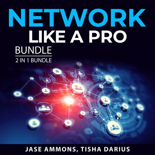 Network Like a Pro Bundle, 2 in 1 Bundle, Jase Ammons, Tisha Darius