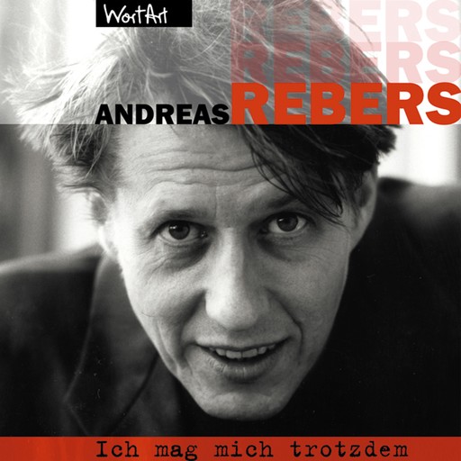 Andreas Rebers, Ich mag mich trotzdem, Andreas Rebers