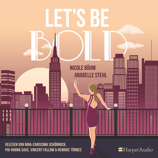Let's be bold (ungekürzt), Nicole Böhm, Anabelle Stehl