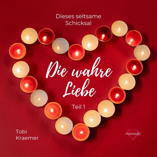 Die wahre Liebe, Teil 1, Tobi Kraemer