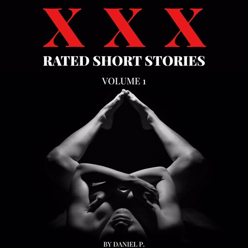XXX Rated Short Stories - Volume 1, Daniel