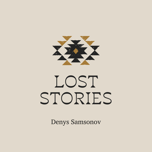 Lost Stories, Denys Samsonov