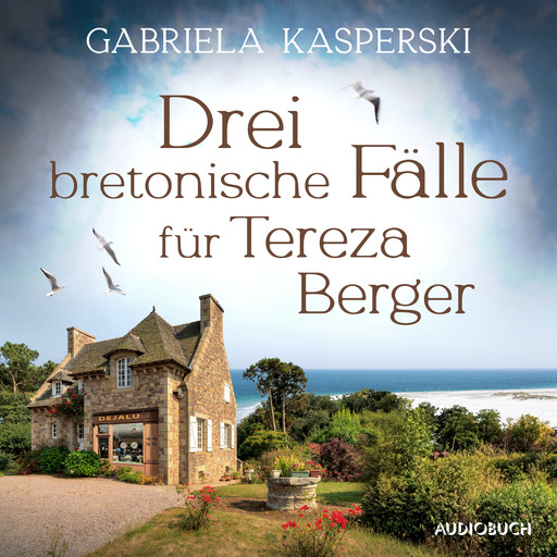 Drei bretonische Fälle für Tereza Berger (Band 1-3), Gabriela Kasperski